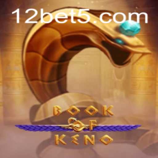 Discover the Thrilling Adventure of BookOfKeno on 12Bet