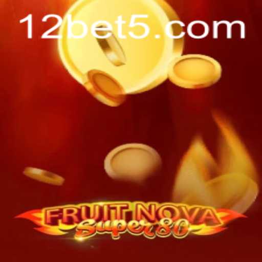 Exploring the Exciting World of FruitNovaSuper80 and 12bet