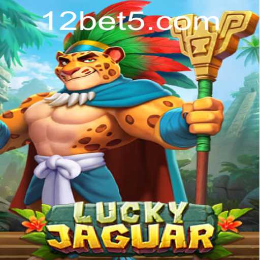 Exploring LuckyJaguar: A Dynamic Gaming Experience with 12bet